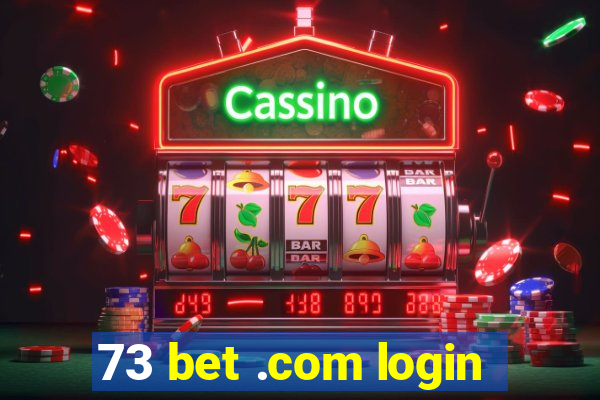 73 bet .com login